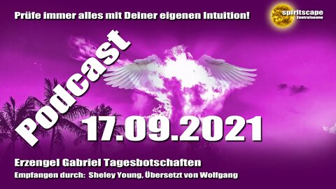 Erzengel Gabriel Tagesbotschaften - 17.09.2021 + Podcasts
