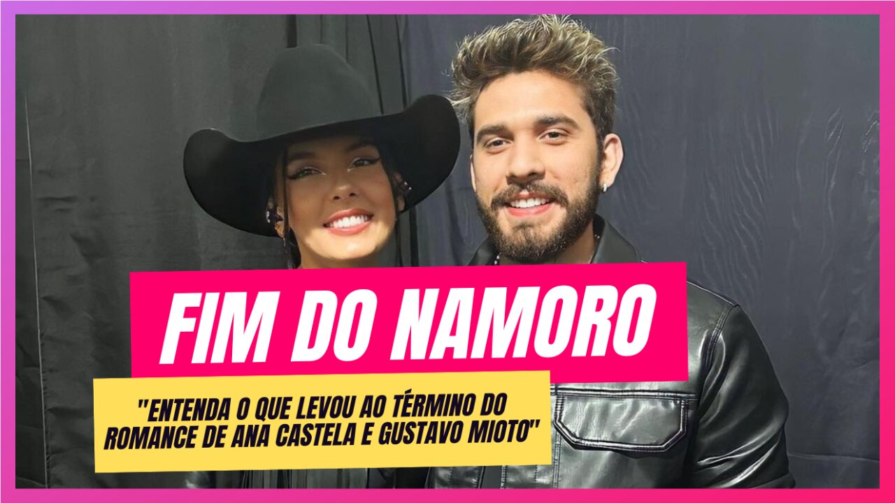 A História de Amor de Ana Castela e Gustavo Mioto Chegou ao Fim?