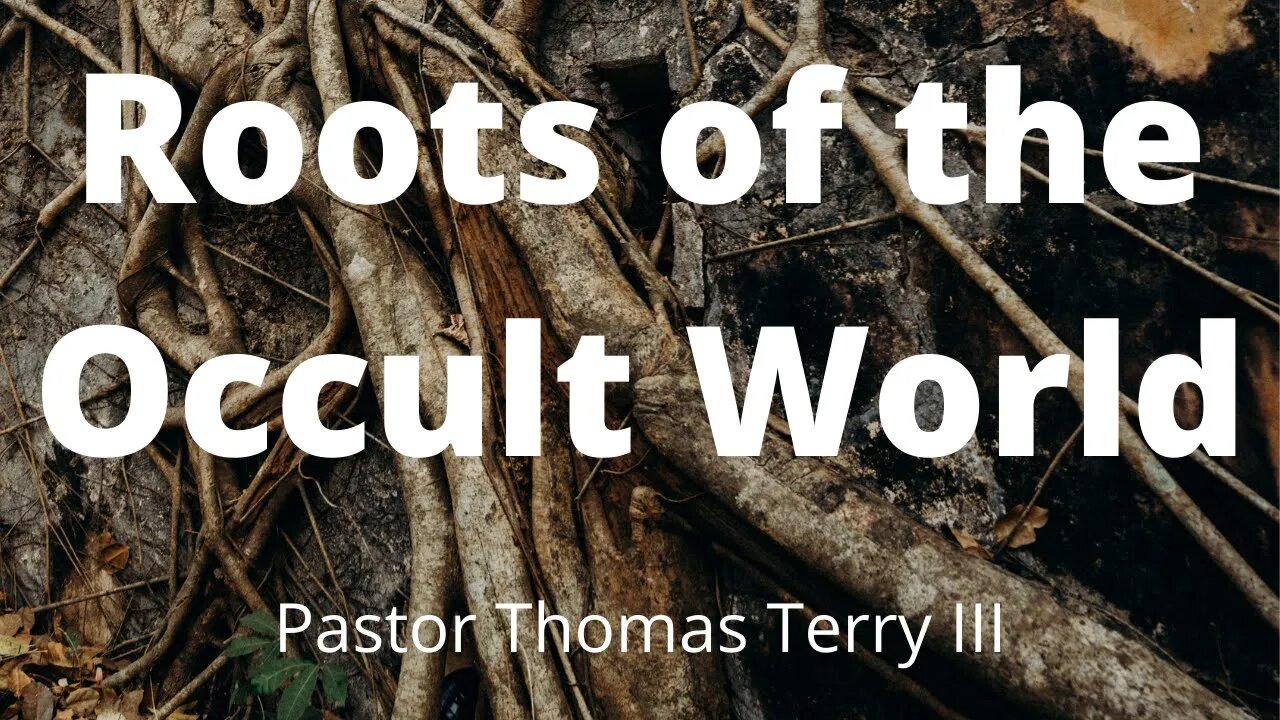 Roots of the Occult World -- Faith Alive Fellowship 8/15/2021