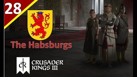 Kingdoms Are Born l The House of Habsburg l Crusader Kings 3 l Part 28