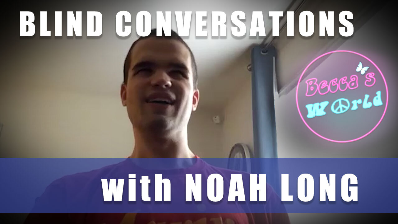 Blind Discussion: Noah Long