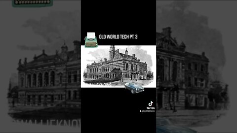 Old World Tech Part. 3