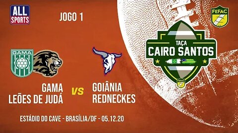 TAÇA CAIRO SANTOS - GAMA LEÕES DE JUDÁ vs GOIÂNIA REDNECKS (05.12.20)