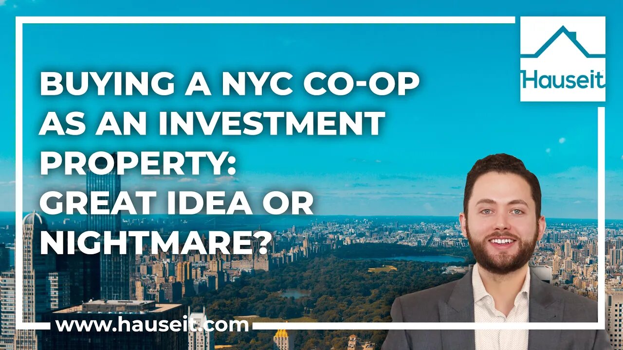 Buying a NYC Co-op as an Investment Property: Great Idea or Nightmare?