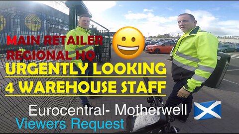 Viewers Request- Retail Regional HQ - Urgently looking for Staff - Eurocentral Motherwell 😀