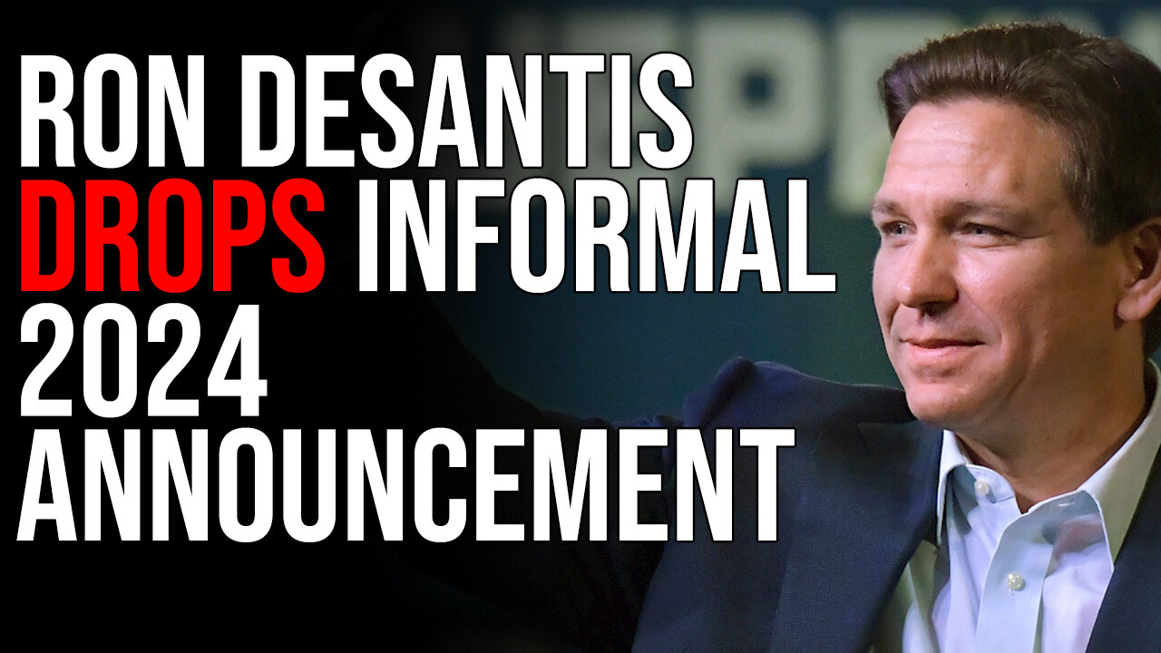 Ron DeSantis Drops Informal 2024 Announcement