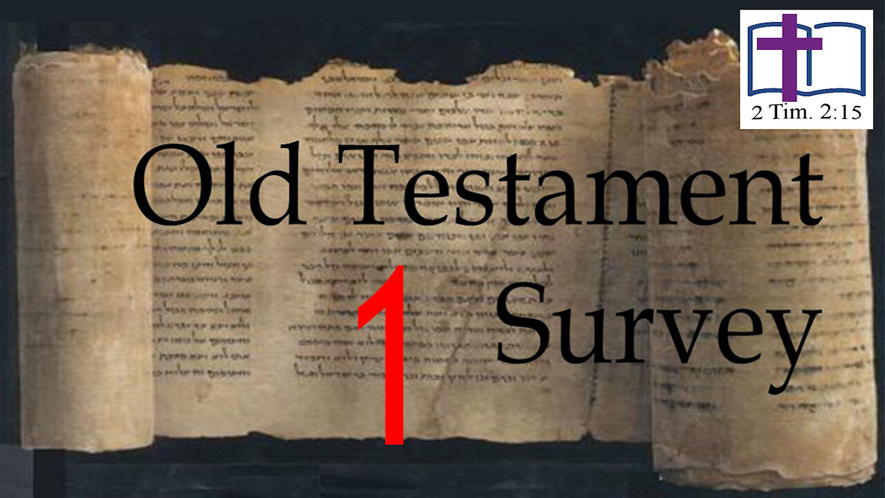 Old Testament Survey - 01: Why Study the Old Testament?