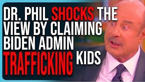 Dr. Phil SHOCKS The View By Claiming Biden Administration TRAFFICKING CHILDREN!