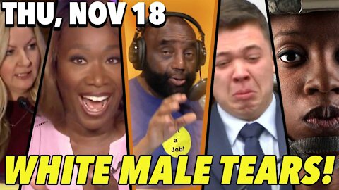 11/18/21 Thu: White Tears? How Ridiculous!; Daughter Secretly Transitioned by School?