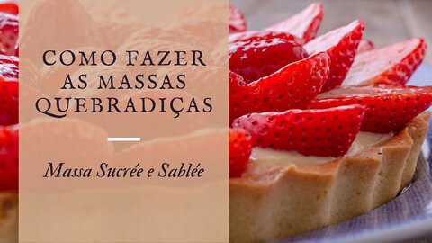 O segredo das Massas Quebradiças! Aprenda a fazer!