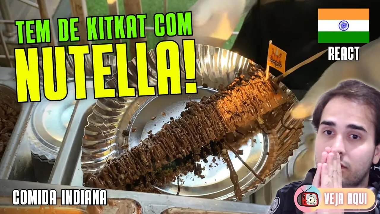 SOBREMESA INDIANA de NUTELLA E KITKAT! Reagindo a COMIDAS DE RUA INDIANAS | Veja Aqui Reacts