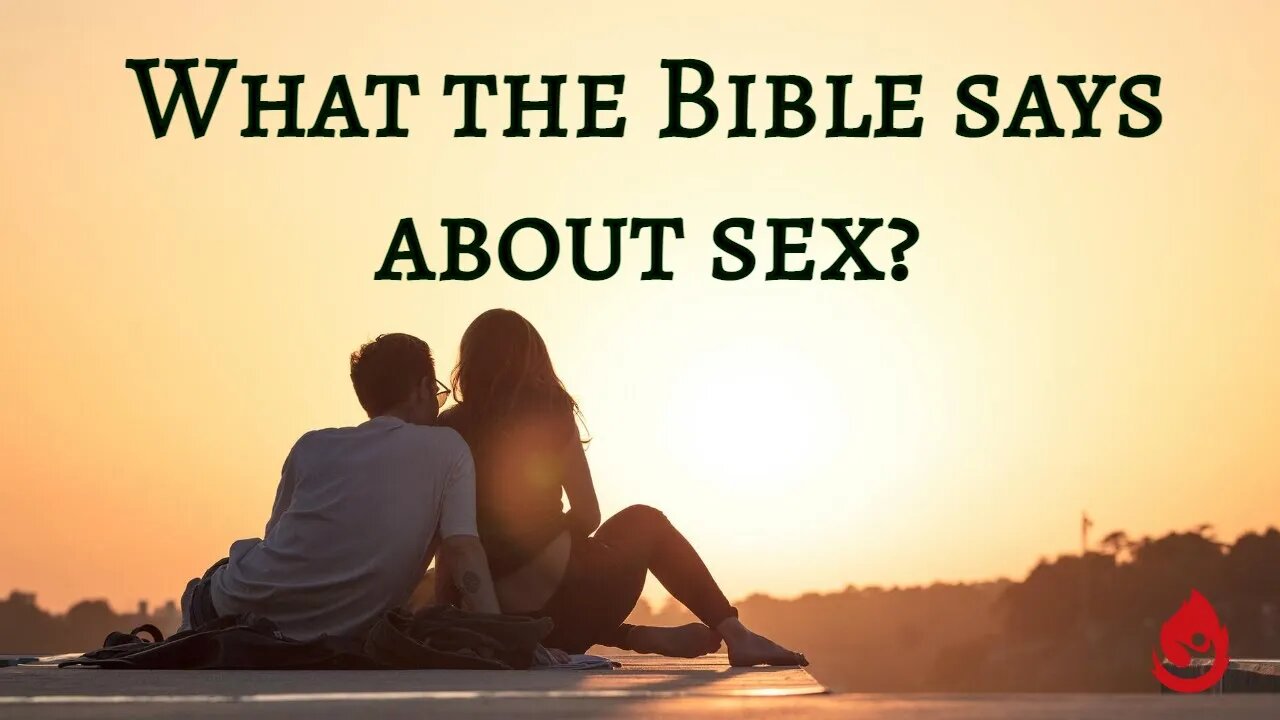 What the Bible says about sex?