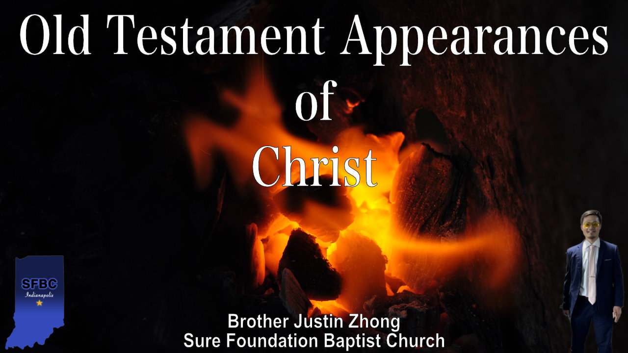 Old Testament Appearances of Christ | Brother Justin Zhong