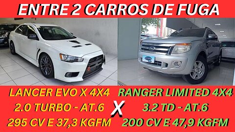 ENTRE 2 CARROS - MITSUBISHI LANCER EVO 10 X FORD RANGER LIMITED - FUGIR DA CIDADE OU INTERIOR ?