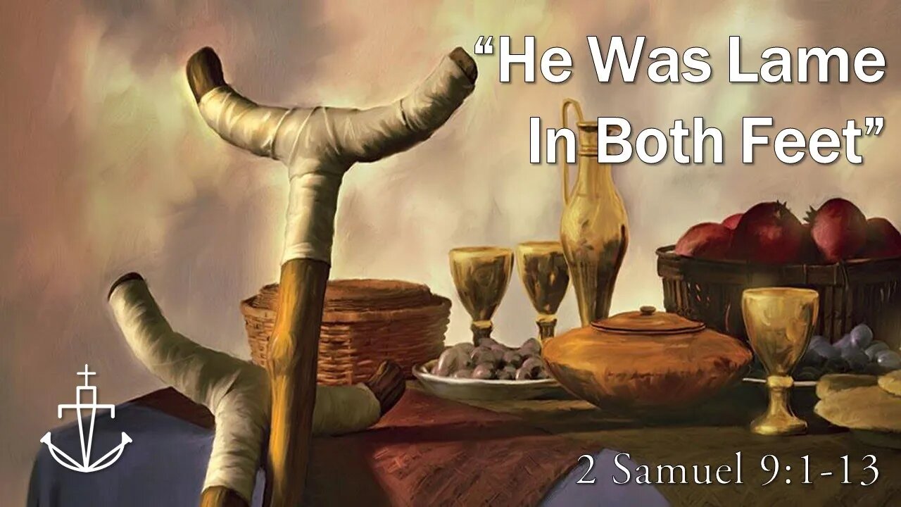 MEPHIBOSHETH - "He Was Lame In Both Feet" - Pastor Nathan Deisem - Fathom Church (2 Samuel 9:1-13)