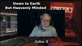 A Layman Looks at John's Gospel by Keith Gorgas on Down to Earth But Heavenly Minded Podcast John 4