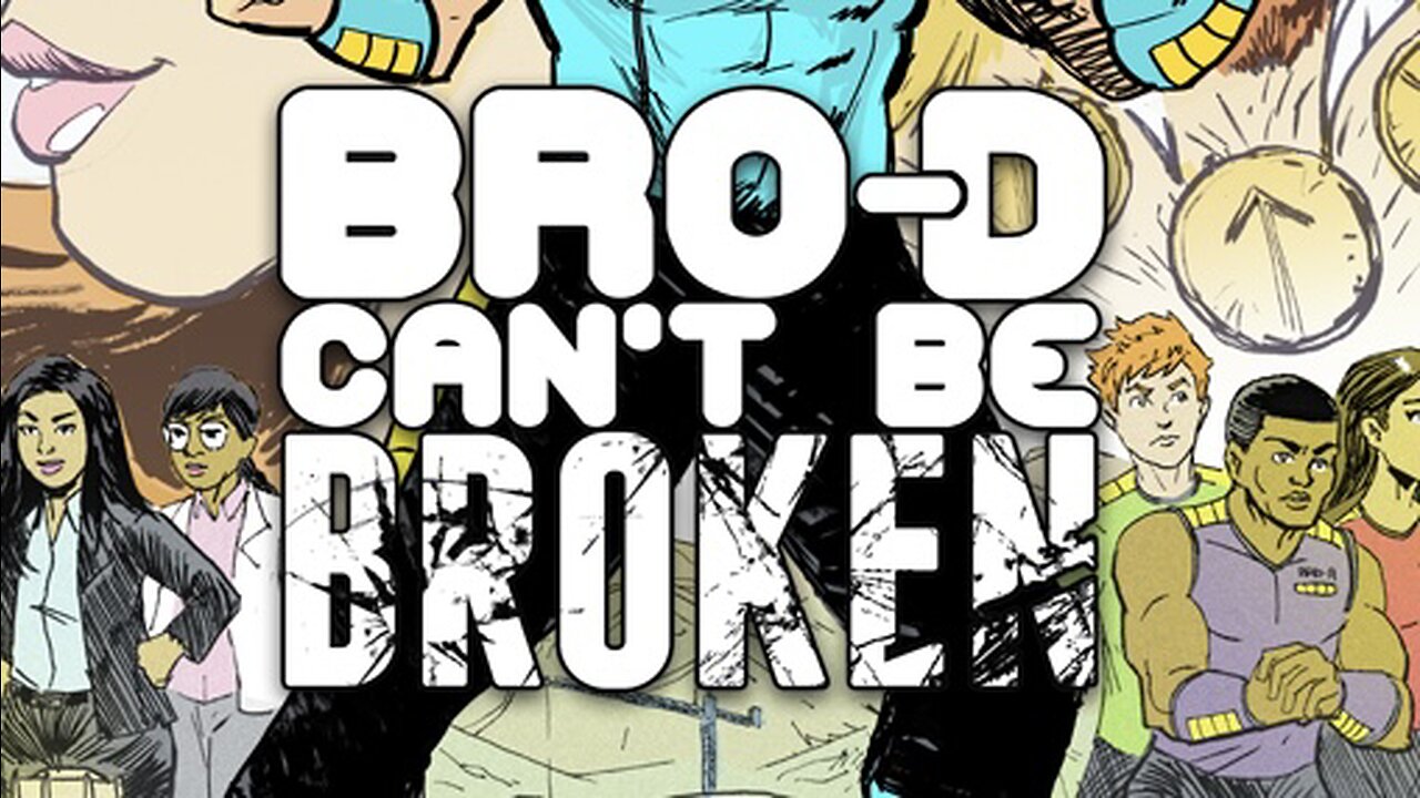 Bro-D Can’t Be Broken by Ben Humeniuk