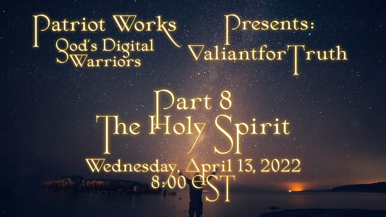 Valiant for Truth 04/13/22 The Holy Spirit Pt 8