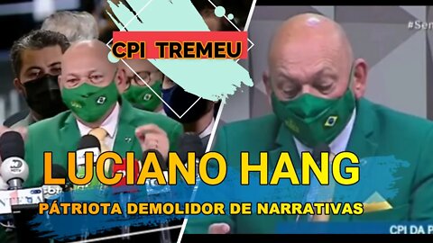 LUCIANO HANG PÁTRIOTA DEMOLIDOR DE NARRATIVAS CPI DO CIRCO