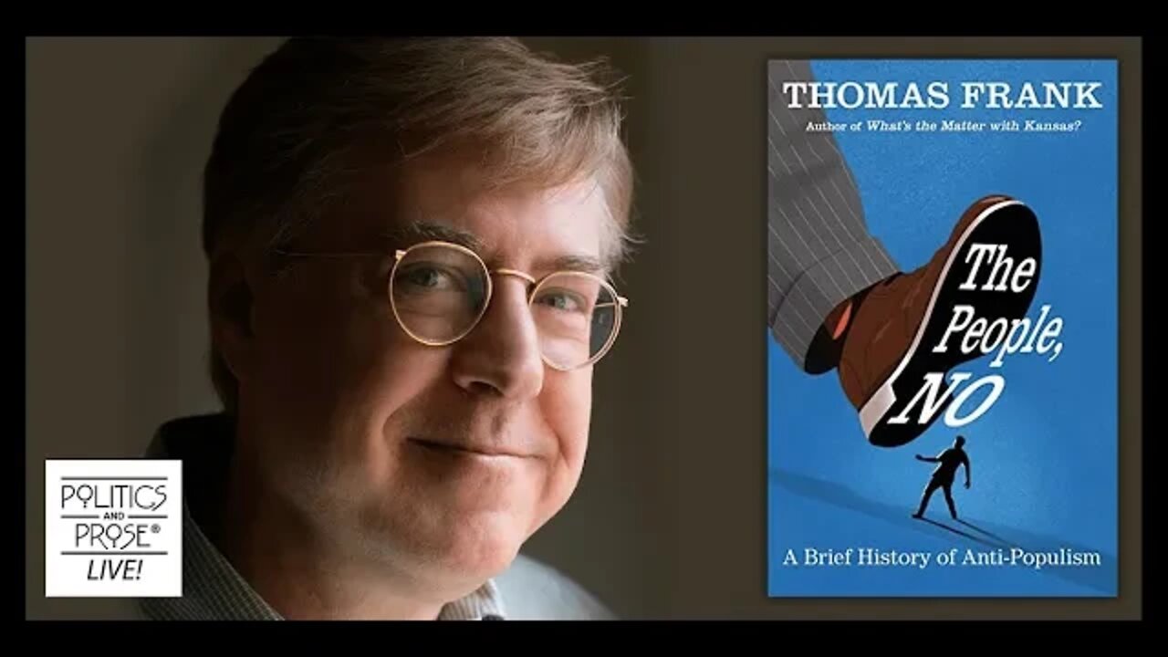 THE PEOPLE, NO, LISTEN LIBERAL, WHAT'S A MATTER WITH KANSAS THOMAS FRANK TALKS POPULISM/ELECTION