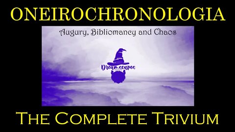 Oneirochronologia: THE COMPLETE TRIVIUM