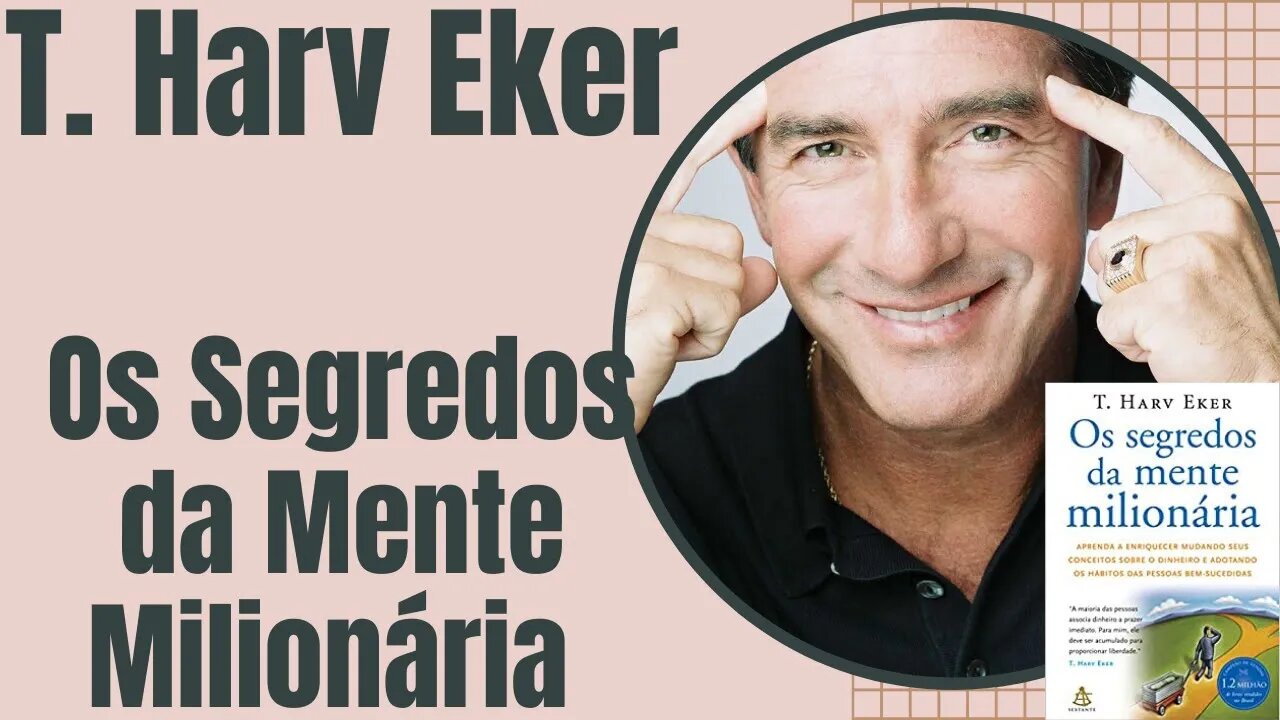 🗣📖 Áudiobook - T. Harv Eker Os segredos da mente milionária "Voz Humana"