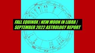 FALL EQUINOX | NEW MOON IN LIBRA | SEPTEMBER 2022 ASTROLOGY