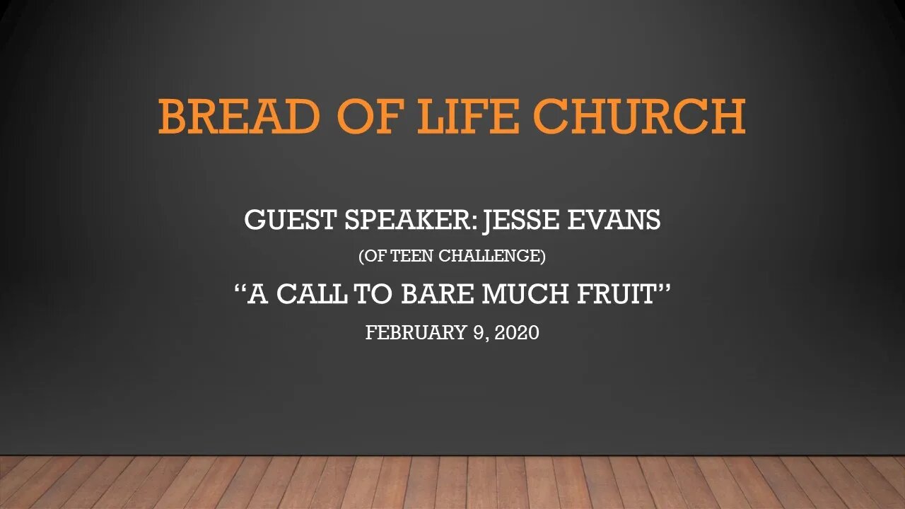 Jesse Evans [Teen Challenge] "A Call To Bare Much Fruit" (February 9, 2020)