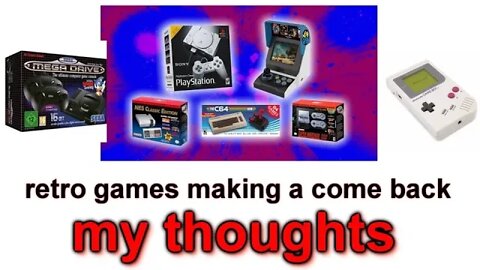 retro games & consoles making a return my thoughts