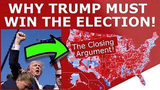 The CLOSING ARGUMENT for a Donald Trump WIN!