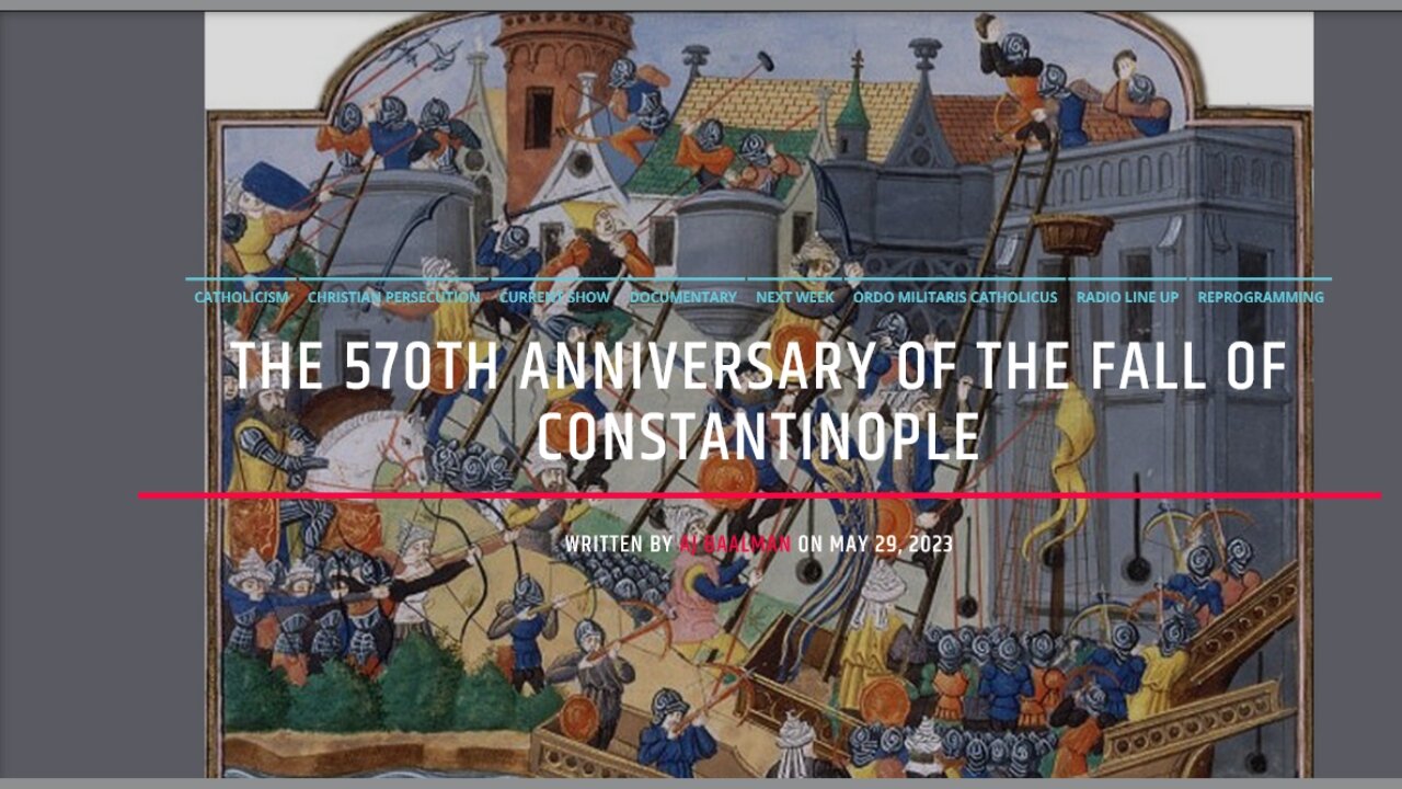 The 570th Anniversary Of The Fall Of Constantinople