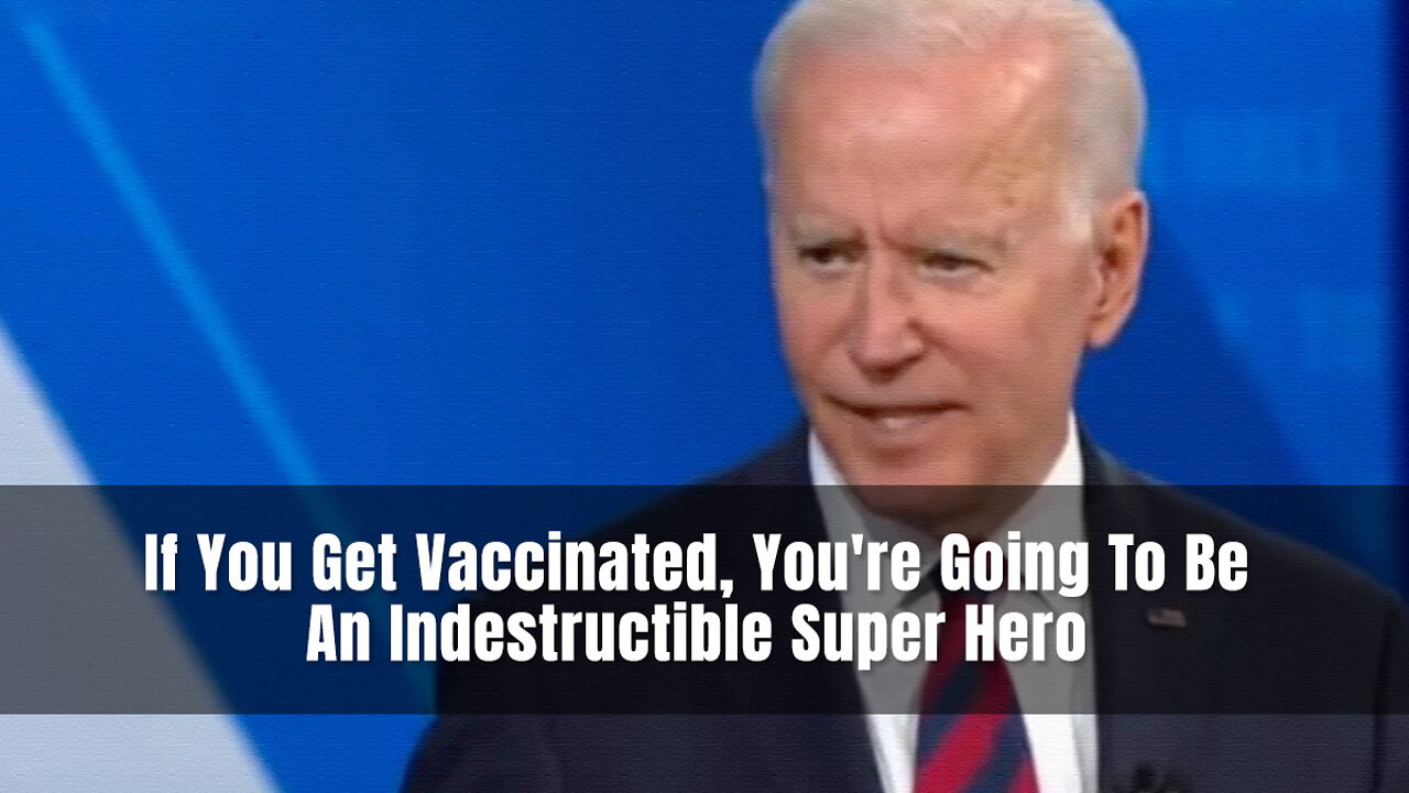 If You Get Vaccinated, You're Going To Be An Indestructible Super Hero