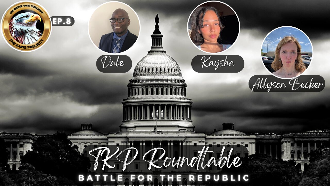 Ep. 8 TKP Round Table - Battle for the Republic