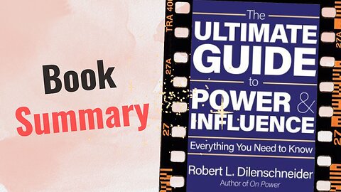 The Ultimate Guide to Power and Influence | Book Summary