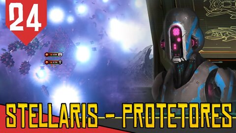 Não foi Dessa Vez - Stellaris Protetores #24 [Série Gameplay PT-BR]