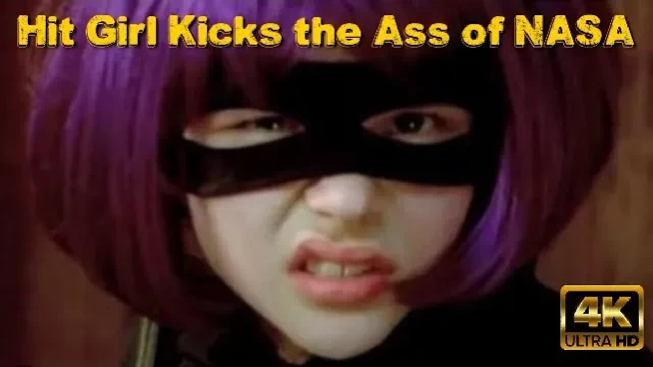 Hit Girl Kicks the Ass of NASA