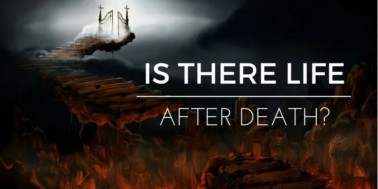 Is There Life after Death?