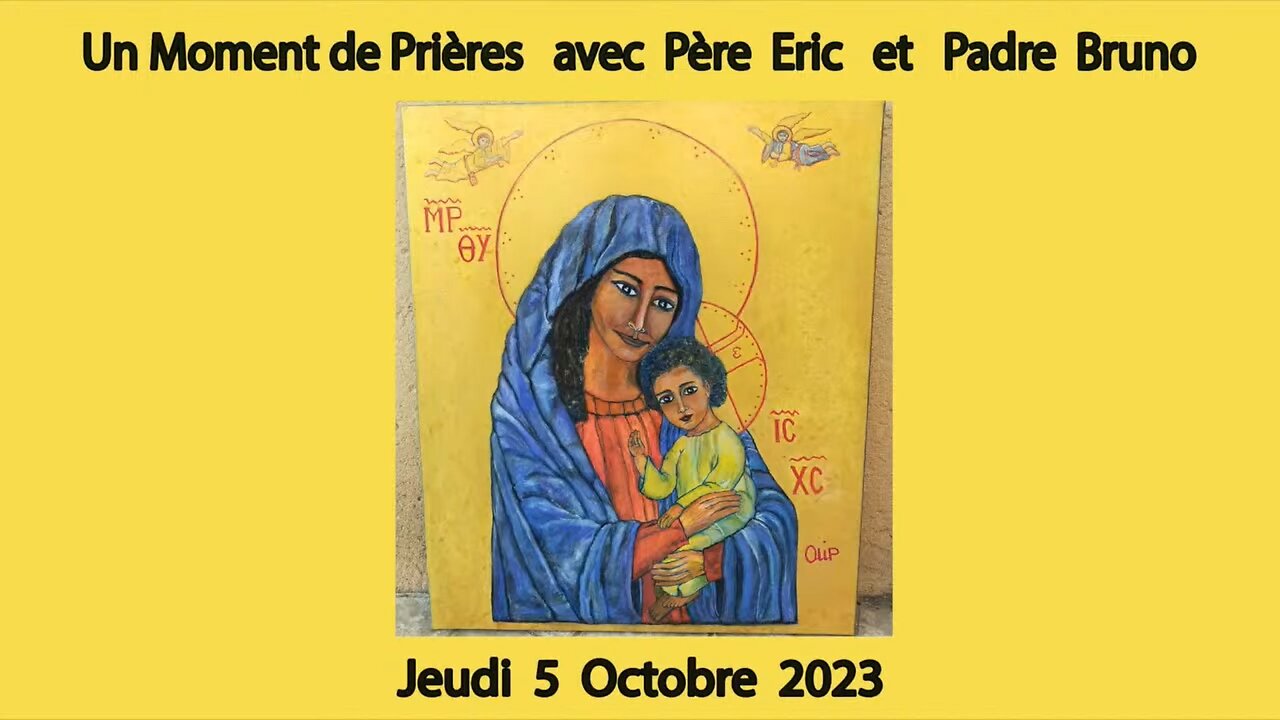 Un Moment de Prières avec Père Eric et Padre Bruno du 05.10.2023 - Chantons l'Espérance