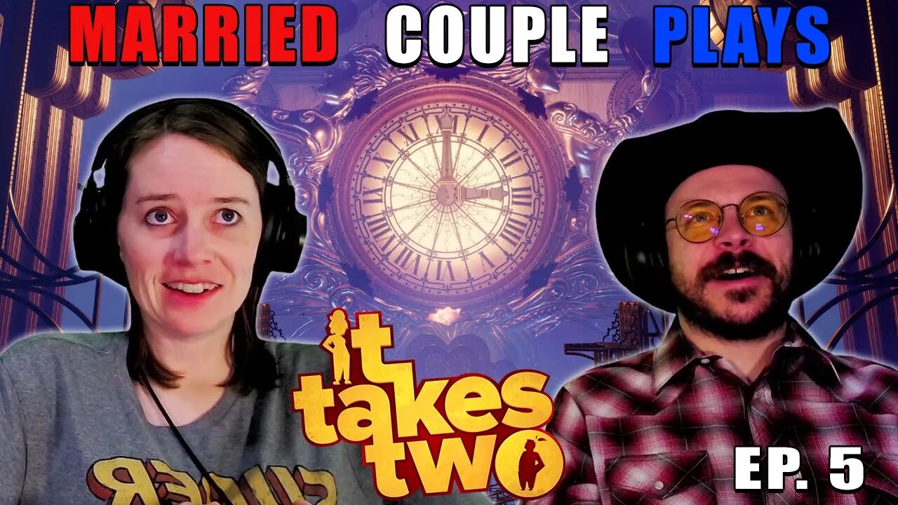 All The Time We Need! | Married Couple Plays It Takes Two | Ep. 5