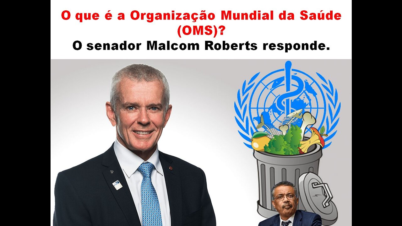 O que é a Organização Mundial da Saúde (#OMS)? O Senador Malcom Roberts responde.