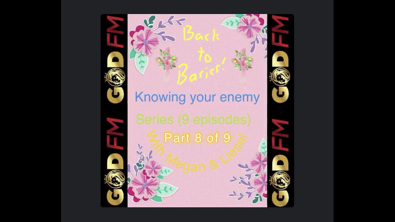 BACK TO BASICS. KNOWING YOUR ENEMY PART 8 OF 9 WITH MEGAN & LIESEL. 8.4.24