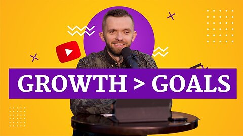 Growth ﹥ Goals, Focus on PROCESS, not PROGRESS!