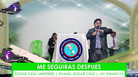 Me seguirás Después - PREDICADOR EDGAR CRUZ