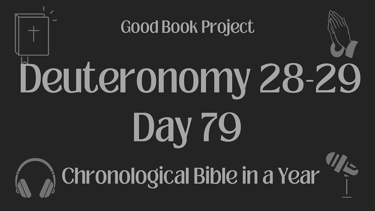 Chronological Bible in a Year 2023 - March 20, Day 79 - Deuteronomy 28-29