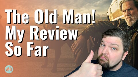 The Old Man: My Review So Far