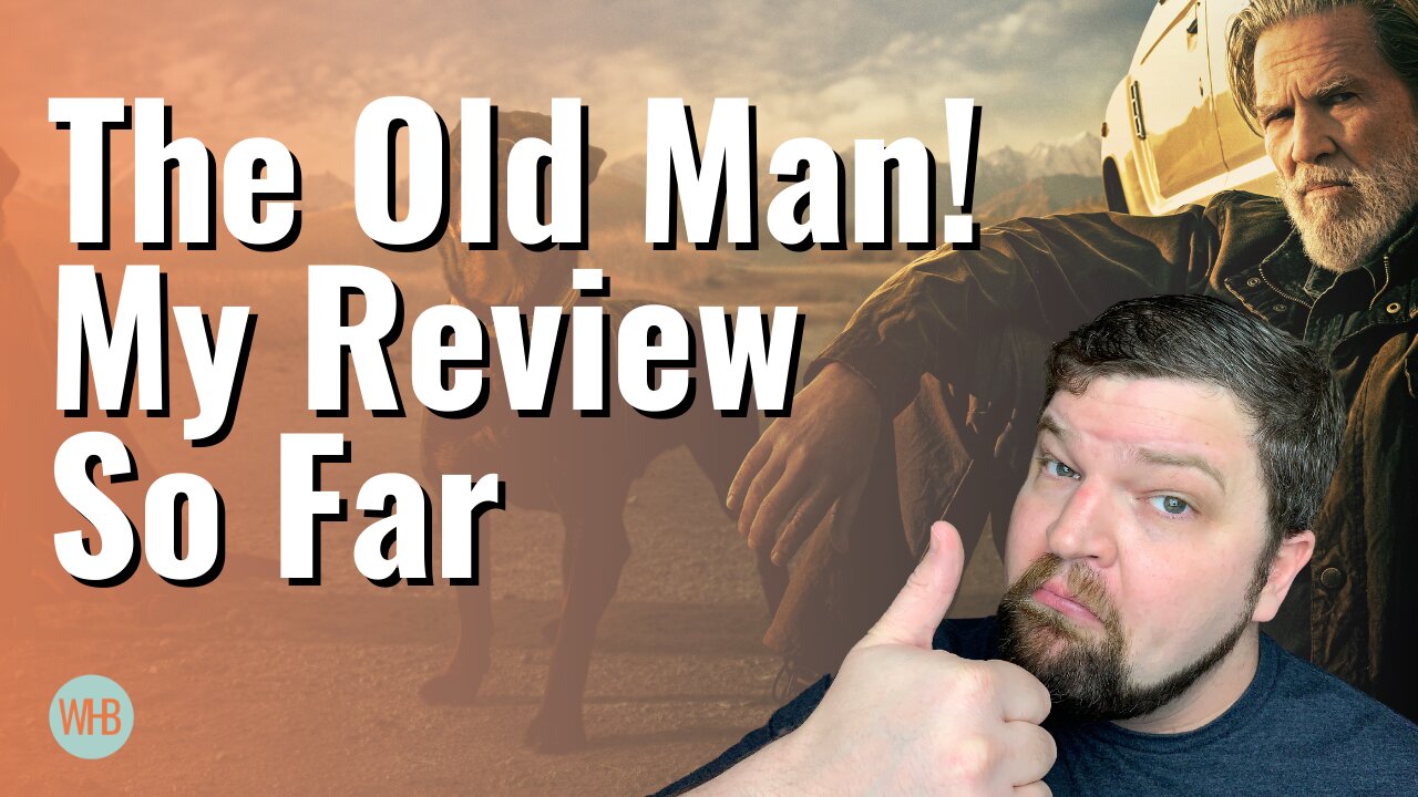 The Old Man: My Review So Far