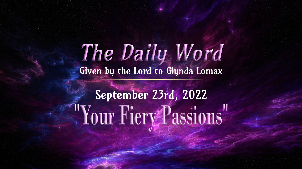 Daily Word * 9.23.2022 * Your Fiery Passions