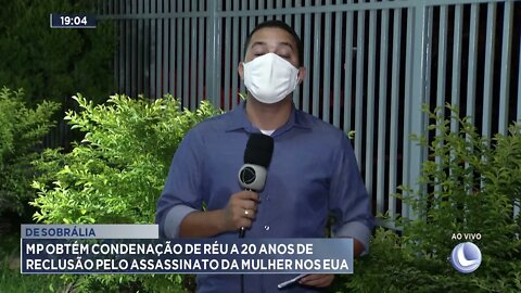 De Sobrália: MP obtém condenação de réu a 20 anos de reclusão pelo assassinato da mulher nos EUA