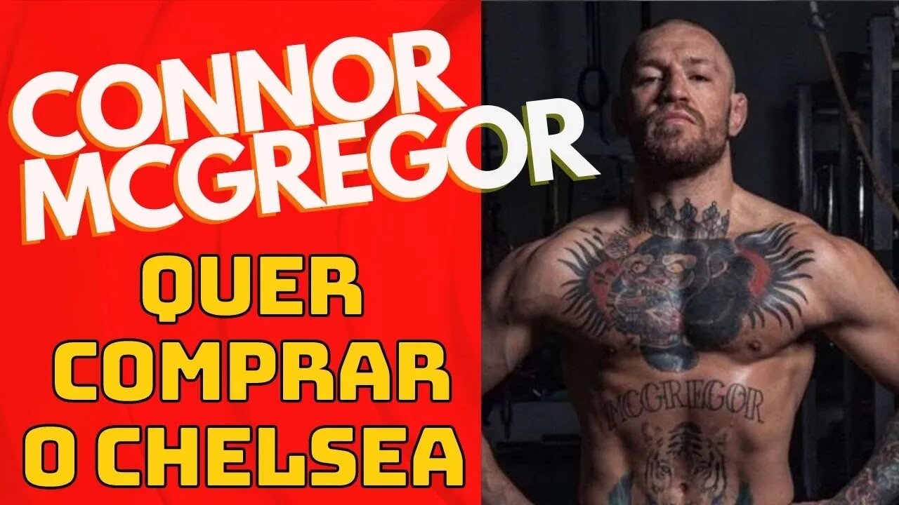 Connor Mcgregor quer comprar o Chelsea