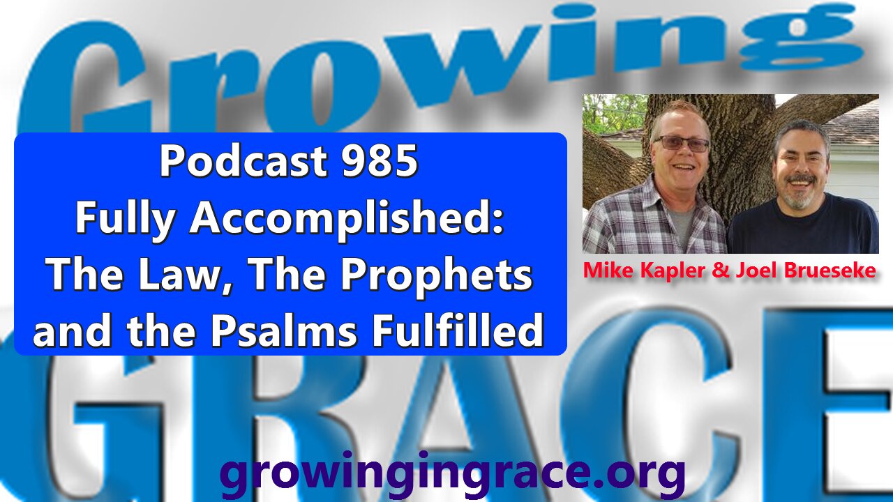 985. Fully Accomplished: The Law, The Prophets and The Psalms Fulfilled